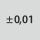 Sädemuototoleranssi: ±0,01